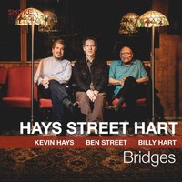 Kevin Hays, Ben Street & Billy Hart Bridges (Cd) Album