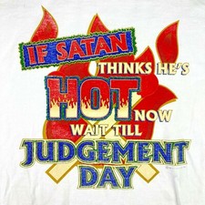 VTG If Satan Thinks He's Hot Now Wait Till Judgment Day Christian T-Shirt LARGE