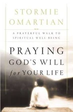 Praying God's Will For Your Life: A Prayerful Walk To Spiritual Wel - GOOD