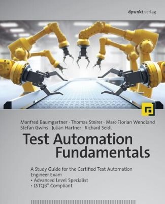 Test Automation Fundamentals: A Study Guide for the Certified Test Automation