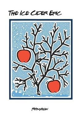 The Ice Cider Epic by R.H. Mason Hardcover Book