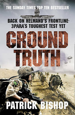 Ground Truth: 3 Para Return to Afghanistan by Patrick Bishop (Paperback) Book