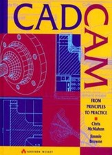 Cadcam: From Principles to Practice By Chris McMahon, Jimmie Bro