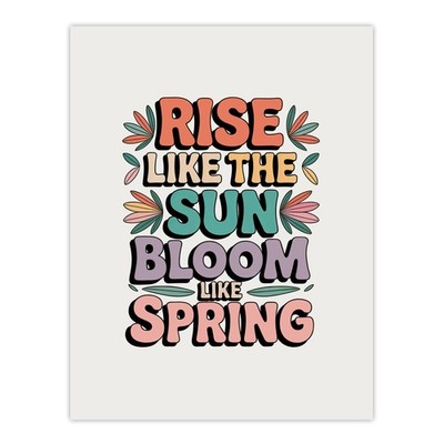 Rise Like The Sun Bloom Like Spring Retro Floral Typografie Wandkunstdruck