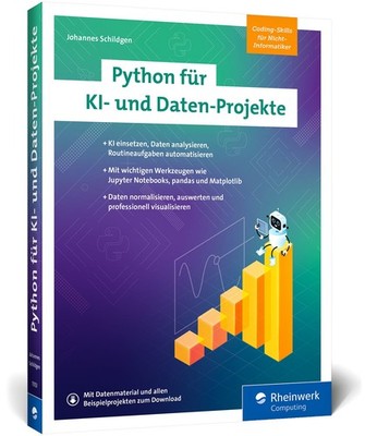 Python für KI- und Daten-Projekte KI einsetzen, Daten analysieren, Routineauf...