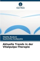 Aktuelle Trends In Der Vitalpulpa-Therapie Vijetha Badami (U. A.) Taschenbuch