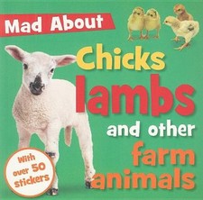 Mad about Chicks Lambs and Other Farm Animals Paperback Sarah Cre