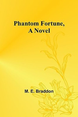 Braddon - Phantom Fortune a Novel - New paperback or softback - 96 - X555z