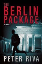 The Berlin Package: A Thriller by Riva, Peter