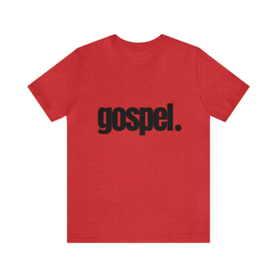 Gospel Shirt, Several Color Options, Gospel., Unisex Tee, 
