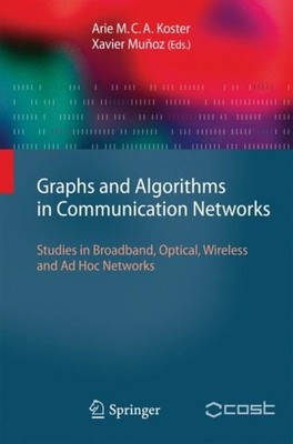 Koster - Graphs and Algorithms in Communication Networks  Studies in B - X555z