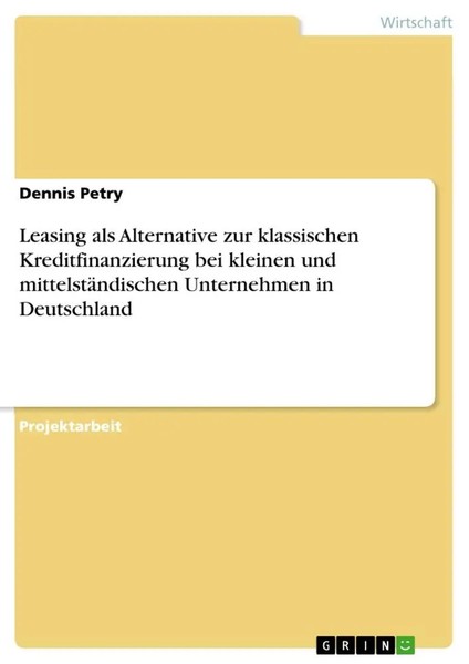 Leasing Als Alternative Zur Klassischen Kreditfinanzierung Bei Kleinen Und...-image
