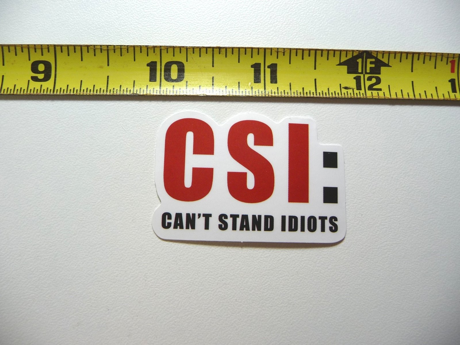 CSI Can't Stand Idiots Vinyl Decal Sticker for Professionals