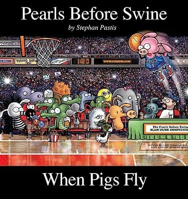 When Pigs Fly: A Pearls Before Swin..., Pastis, Stephan