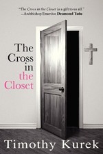 The Cross in the Closet, Kurek, Timothy