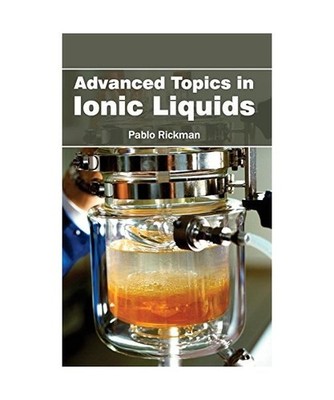 Advanced Topics in Ionic Liquids