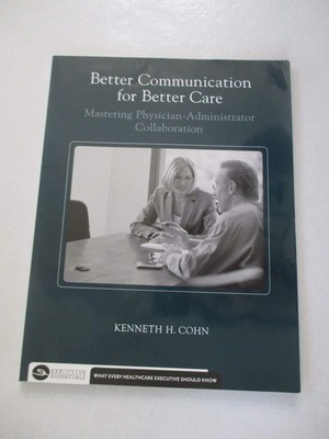 Better Communication for Better Care: Mastering Physician-Administrator Coll...