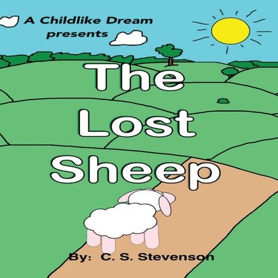 THE LOST SHEEP C. S. Stevenson Hardcover Xulon Press