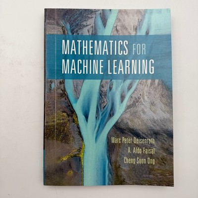 Mathematics for Machine Learning by Marc Peter Deisenroth Cambridge Univ. Press