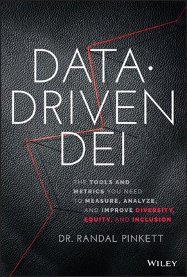 Data-Driven DEI - The Tools and Metrics You Need to Measure, Analyze, and