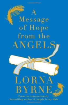 A Message of Hope from the Angels: The Sunday Times No. 1 Bestseller,Lorna Byrn