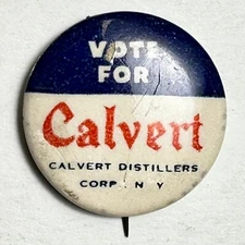 Vote for Calvert Distillers Vintage  1.25" Celluloid Pinback Button