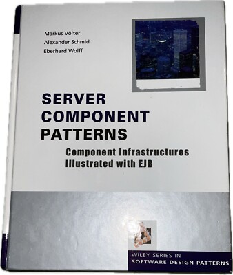 Wiley Software Patterns Ser.: Server Component Patterns : Component...