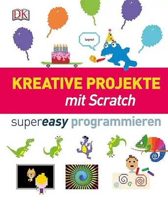 Kreative Projekte mit Scratch supereasy programmieren