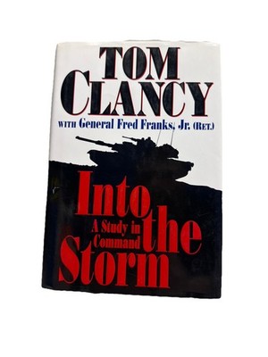 Into the Storm: A Study in Command - Hardcover By Clancy, Tom - VERY GOOD
