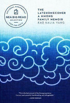 Latehomecomer : A Hmong Family Memoir by Kao Kalia Yang (2017, Trade Paperback)