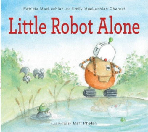 Patricia MacLachlan Little Robot Alone (Hardback) (US IMPORT) - Picture 1 of 1