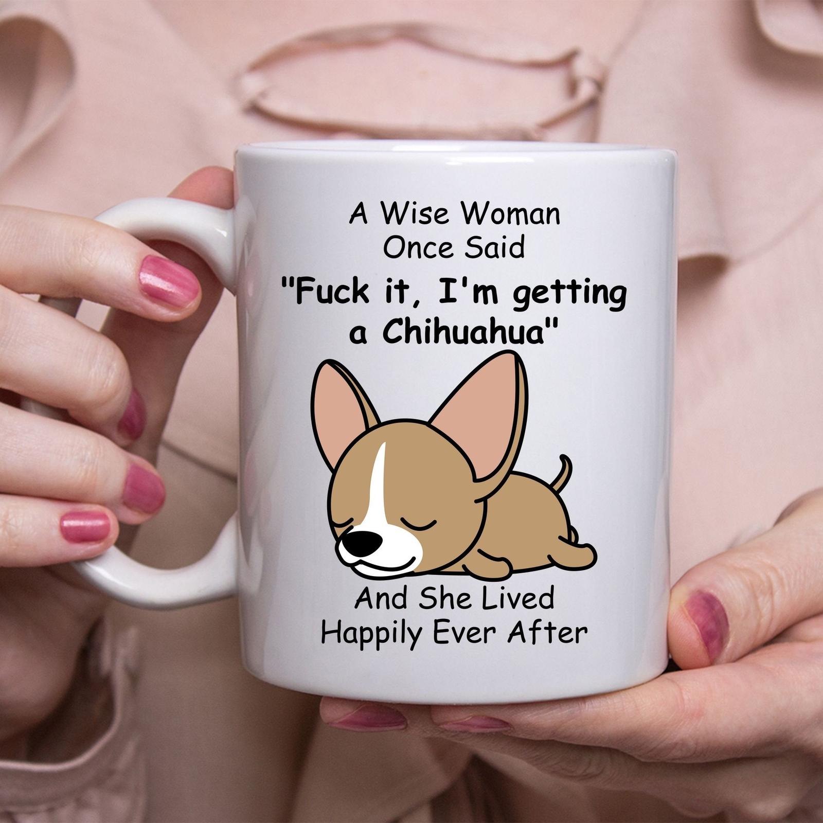 Wise Woman Chihuahua Coffee Mug Funny Dog Lover Gift White Ceramic Cup