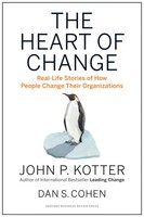 The Heart Of Change | Real-Life Stories Of How People Change Their Organizations
