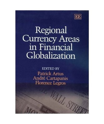 Regional Currency Areas in Financial Globalization