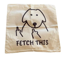 Funny Dog Throw Pillow Cover, FETCH THIS Finger - Fits Sizes up to 20" x 20"