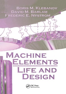 Machine Elements: Life and Design by Boris M. Klebanov (English) Paperback Book