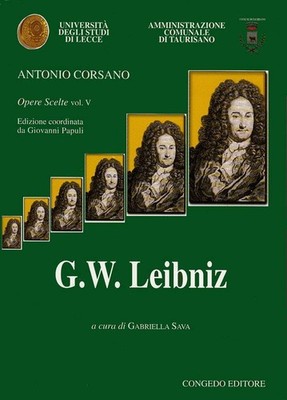 Antonio Corsano Opere scelte 5 G.W. LEIBNIZ filosofia moderna SAVA Congedo 2000