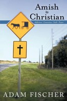 Adam Fischer | Amish To Christian | Taschenbuch | Englisch (2012)