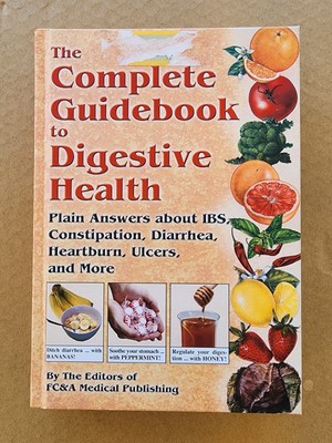 The Complete Guidebook to Digestive Health by the Editors of FC&A Med Pub (2008)