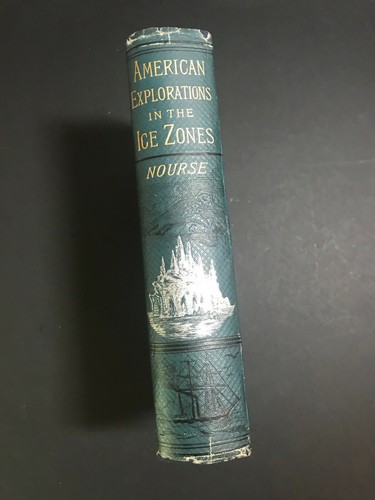 American Explorations in the Ice Zones, by Prof J. E. Nourse-1884-Antq. H/C Book - Picture 2 of 12