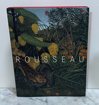 HENRI ROUSSEAU - BY GOTZ ADRIANI - 2007 HARDCOVER - PUB BY YALE UNIVERSITY PRESS