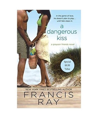 A Dangerous Kiss: A Grayson Friends Novel: A Grayson Friends Novel, Francis Ray
