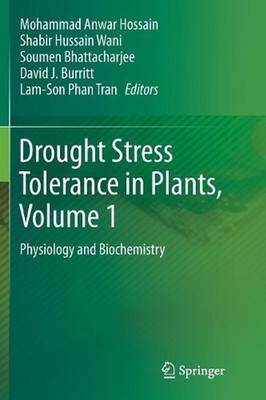 Drought Stress Tolerance in Plants, Vol 1: Physiology and Biochemistry by Mohamm