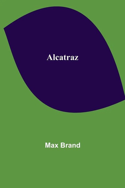 Max Brand | Alcatraz | Taschenbuch | Englisch (2021) | Kartoniert / Broschiert-image