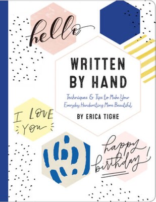 Written by Hand: Techniques and Tips to Make Your Everyday Handwriting Mo - GOOD