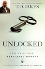 Unlocked: Step Into Your Next-Level Moment by T D Jakes (Paperback, 2015)