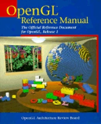 OpenGL Reference Manual: The Official Reference Document for OpenGL, Release 1