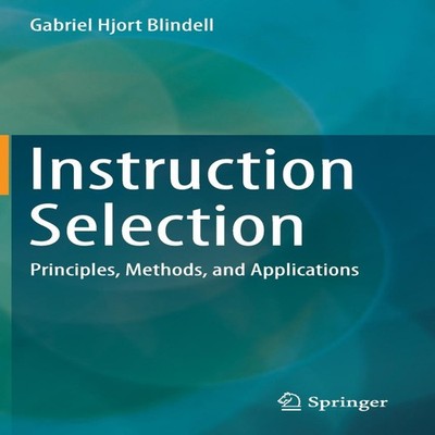 Instruction Selection Principles Methods and Applications Gabriel