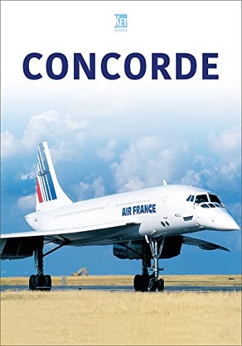 Concorde (Historic Commercial Aircraft Series) - Key Publishing