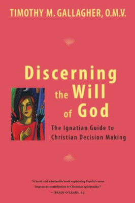 Discerning the Will of God: An Ignatian Guide to Christ - Paperback NEW Gallaghe